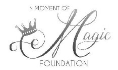 A MOMENT OF MAGIC FOUNDATION