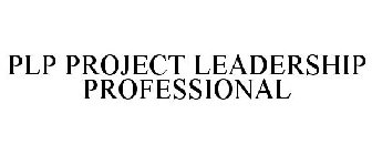 PLP PROJECT LEADERSHIP PROFESSIONAL