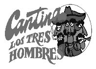 CANTINA LOS TRES HOMBRES