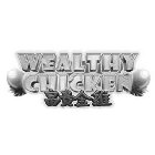 WEALTHY CHICKEN