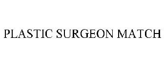 PLASTIC SURGEON MATCH