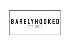 BARELY HOOKED EST. 2018