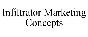 INFILTRATOR MARKETING CONCEPTS