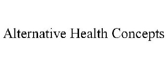 ALTERNATIVE HEALTH CONCEPTS