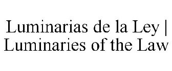 LUMINARIAS DE LA LEY | LUMINARIES OF THE LAW