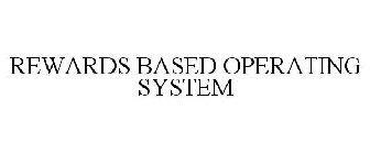 REWARDS BASED OPERATING SYSTEM