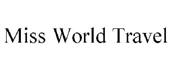 MISS WORLD TRAVEL