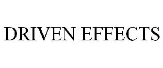 DRIVEN EFFECTS