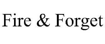 FIRE & FORGET