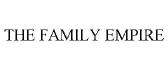 THE FAMILY EMPIRE