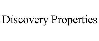 DISCOVERY PROPERTIES