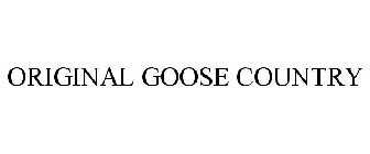 ORIGINAL GOOSE COUNTRY