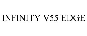 INFINITY V55 EDGE