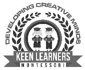 KEEN LEARNERS MONTESSORI DEVELOPING CREATIVE MINDS