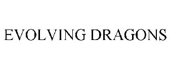 EVOLVING DRAGONS
