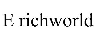 E RICHWORLD