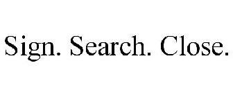 SIGN. SEARCH. CLOSE.