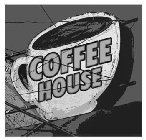 COFFEE HOUSE