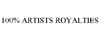 100% ARTISTS ROYALTIES