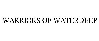 WARRIORS OF WATERDEEP