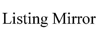 LISTING MIRROR