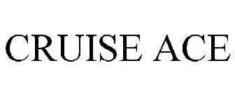 CRUISE ACE