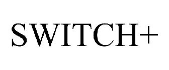 SWITCH+