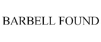BARBELL FOUND