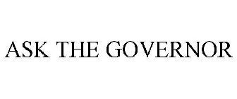 ASK THE GOVERNOR