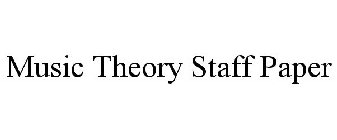 MUSIC THEORY STAFF PAPER