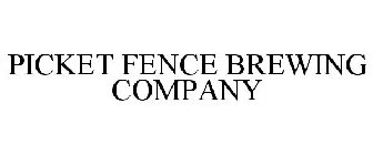 PICKET FENCE BREWING COMPANY