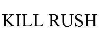 KILL RUSH