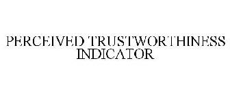 PERCEIVED TRUSTWORTHINESS INDICATOR