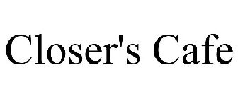 CLOSER'S CAFE
