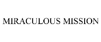 MIRACULOUS MISSION