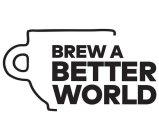 BREW A BETTER WORLD