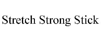 STRETCH STRONG STICK
