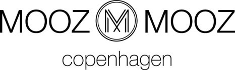 MOOZ MM MOOZ COPENHAGEN