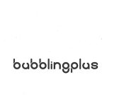 BUBBLINGPLUS