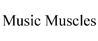 MUSIC MUSCLES