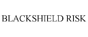 BLACKSHIELD RISK