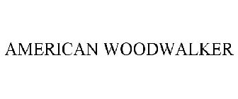 AMERICAN WOODWALKER