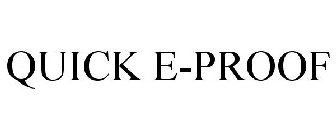 QUICK E-PROOF