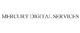 MERCURY DIGITAL SERVICES