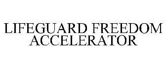 LIFEGUARD FREEDOM ACCELERATOR