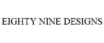 EIGHTY NINE DESIGNS