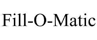 FILL-O-MATIC