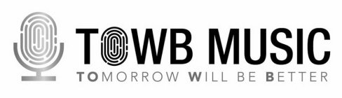 TOWB MUSIC TOMORROW WILL BE BETTER
