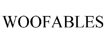 WOOFABLES