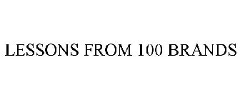 LESSONS FROM 100 BRANDS